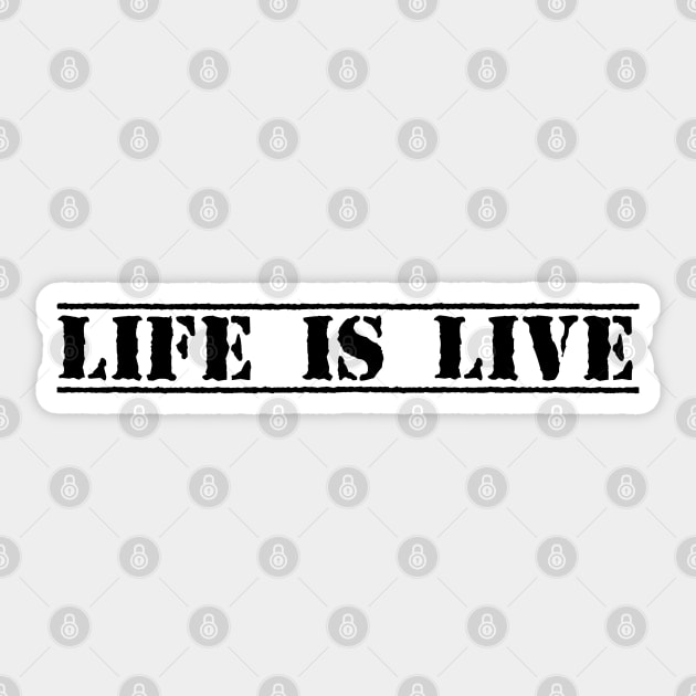 LIFE IS LIVE Sticker by eyesblau